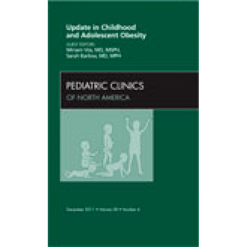 Update in Childhood and Adolescent Obesity, An Issue of Pediatric Clinics